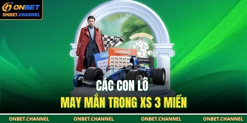 Các con lô may mắn trong XS 3 miền