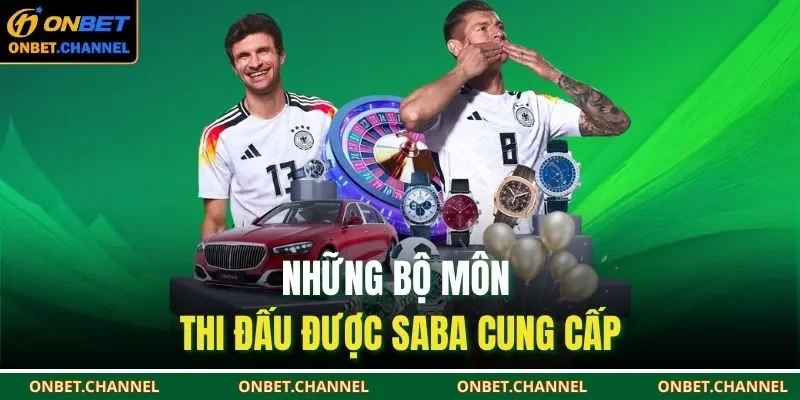 Saba Sport ONBET | Sảnh Cược Thể Thao Kịch Tính 24/7 2 Những bộ môn thi đấu được Saba cung cấp