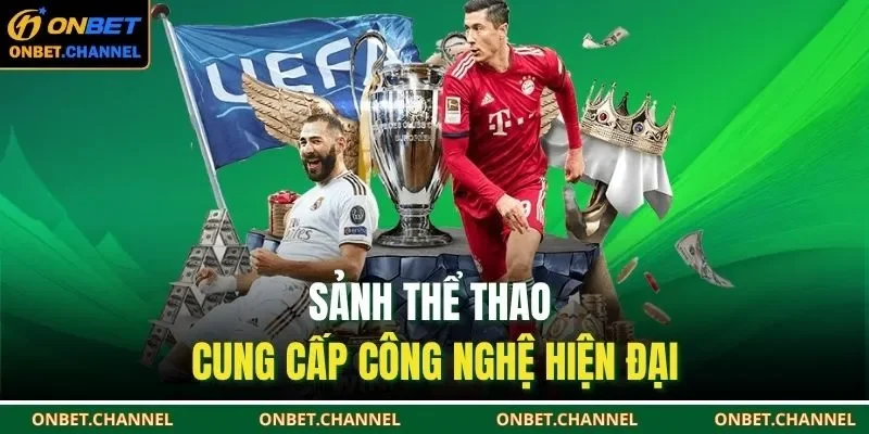 Sảnh thể thao cung cấp công nghệ hiện đại